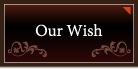 Our Wish